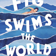 Fig Swims the World