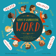 What a Wonderful Word: A Collection of Untranslatables from Around the World