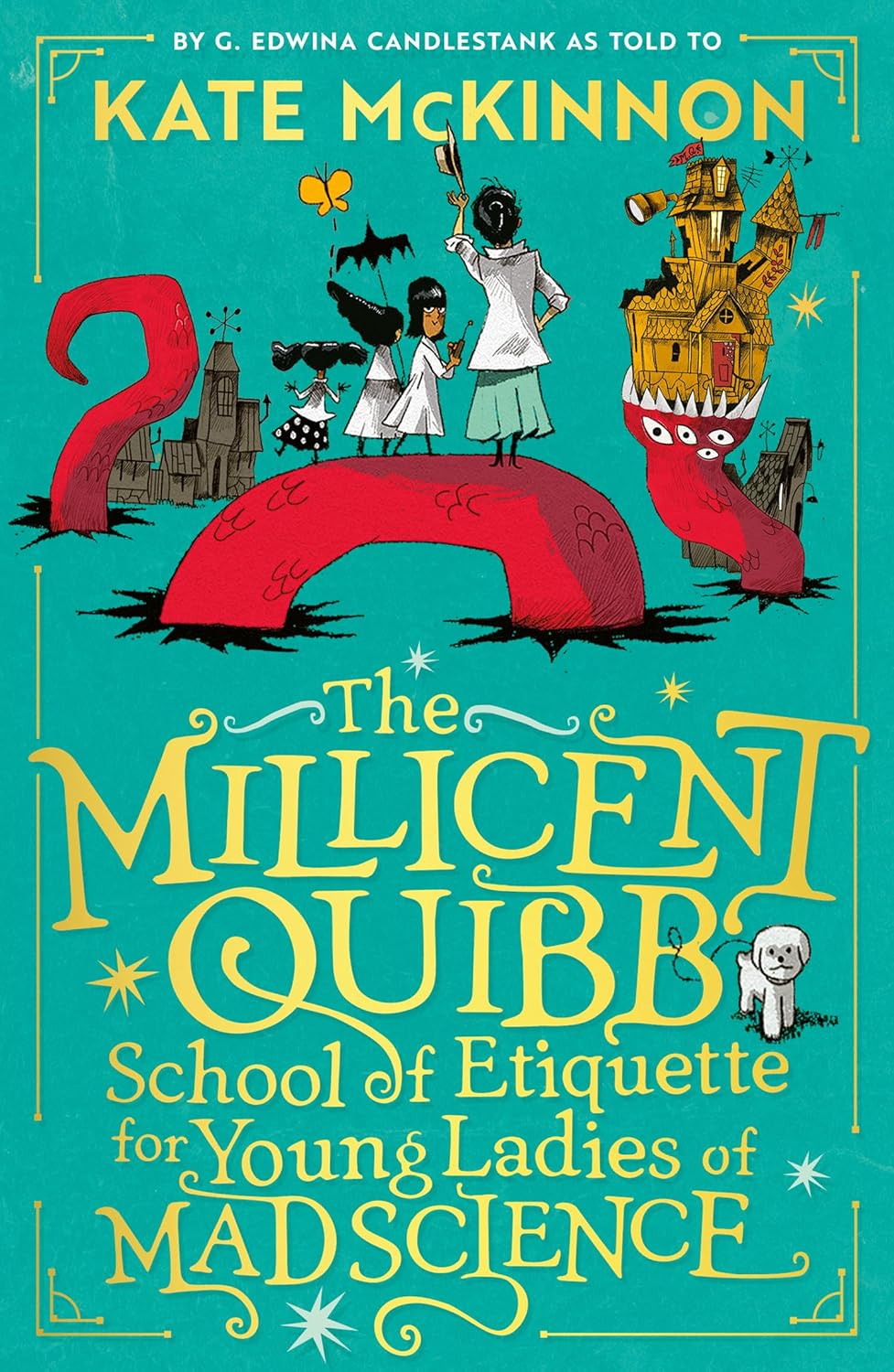 The Millicent Quibb School of Etiquette for Young Ladies of Mad Science (Hardback)