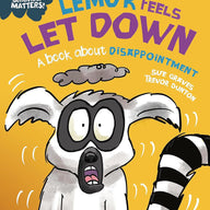 Lemur Feels Let Down - A book about disappointment (Behaviour Matters)