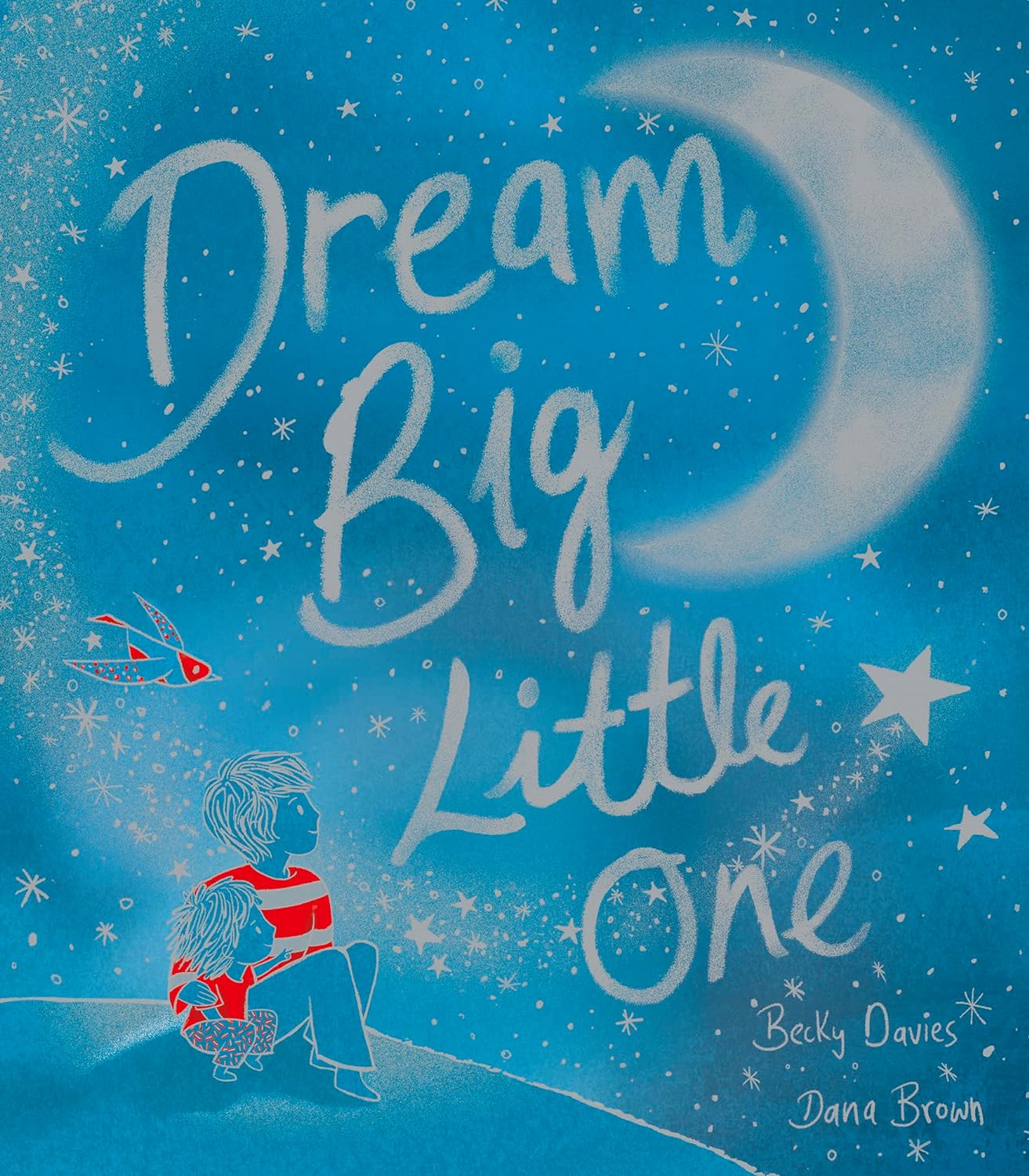 Dream Big, Little One (Paperback)