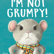 I’m Not Grumpy!