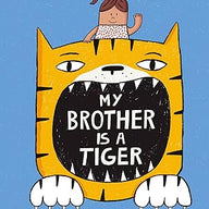 My Brother Is a Tiger (Hardback)