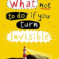 What Not to Do If You Turn Invisible 4/7/21