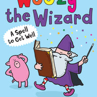Woozy the Wizard: A Spell to Get Well