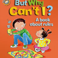 But Why Can't I? - A book about rules (Our Emotions and Behaviour)