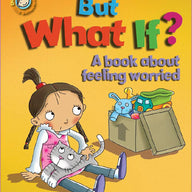 But What If? A book about feeling worried