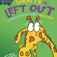 Giraffe Is Left Out - A book about feeling bullied (Behaviour Matters)