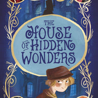 The House of Hidden Wonders
