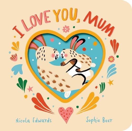 I Love You, Mum (Board Book)