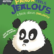 Panda Feels Jealous - A book about jealousy (Behaviour Matters)