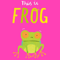 This Is Frog (Boardbook)