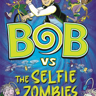 Bob vs the Selfie Zombies
