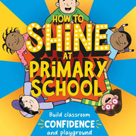 How to Shine at Primary School