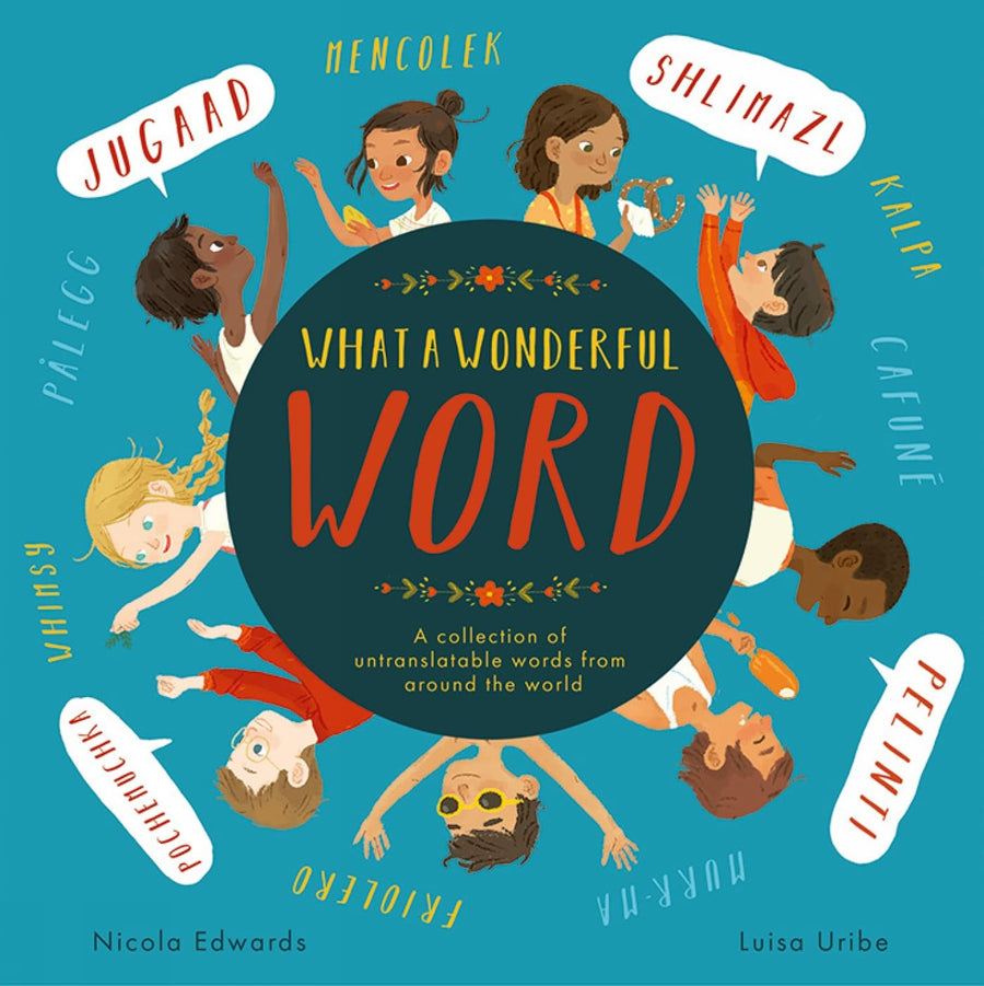 What a Wonderful Word: A Collection of Untranslatables from Around the World