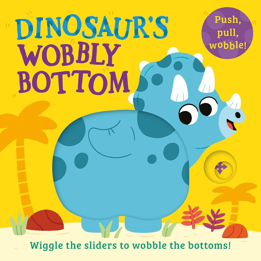 Dinosaur’s Wobbly Bottom (Board Book)