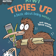 Kiwi Tidies Up - A book about being messy (Behaviour Matters)