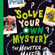 Solve Your Own Mystery: The Monster Maker