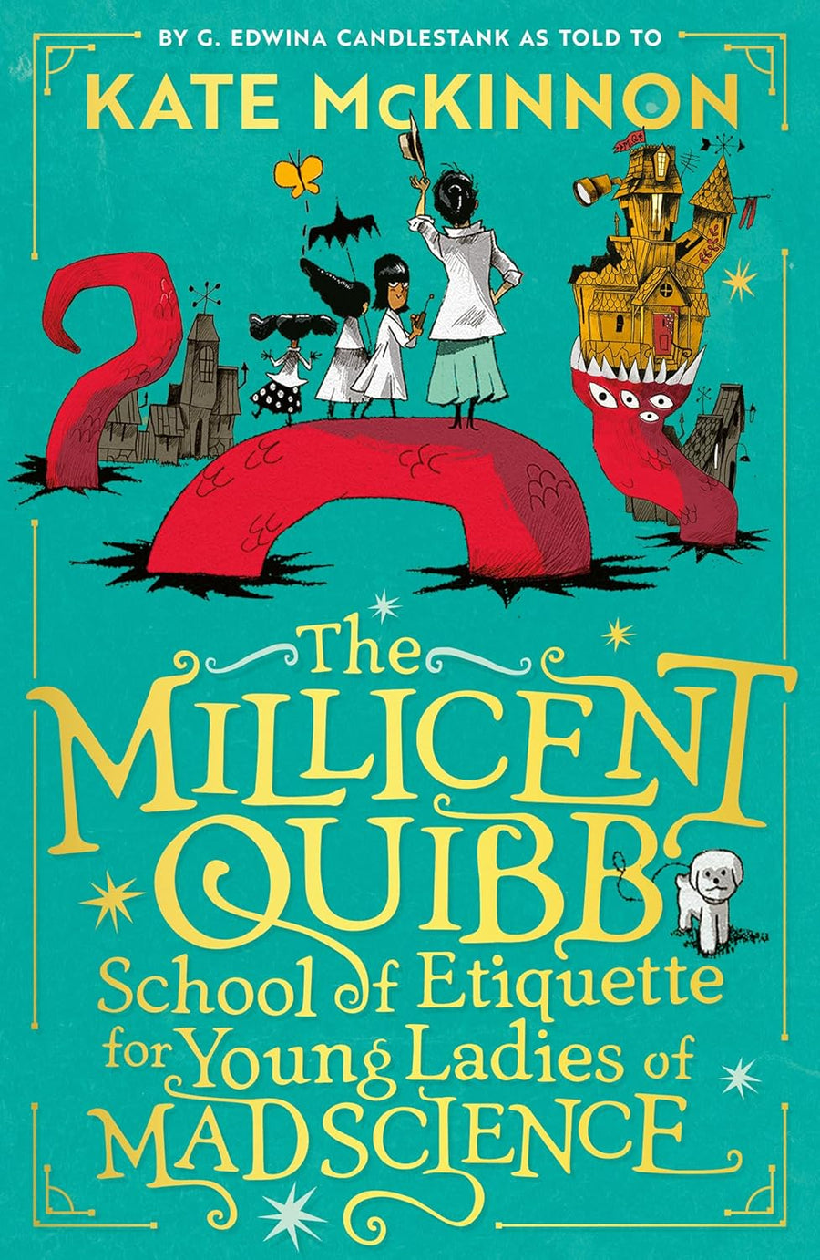 The Millicent Quibb School of Etiquette for Young Ladies of Mad Science (Hardback)