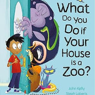 What Do You Do if Your House is a Zoo?