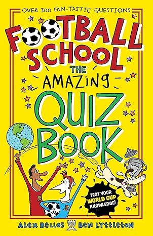 Football School: The Amazing Quiz Book