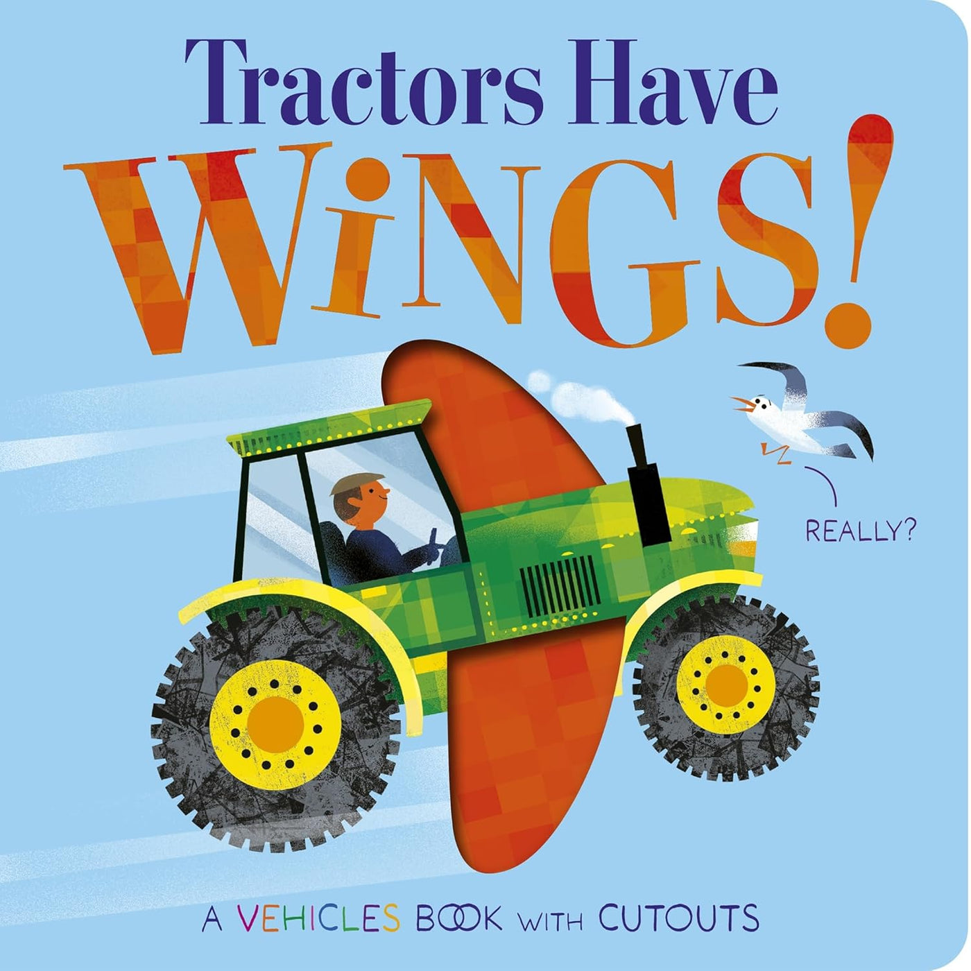 Tractors Have Wings! (Board Book)
