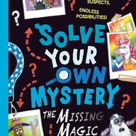 Solve Your Own Mystery: The Missing Magic