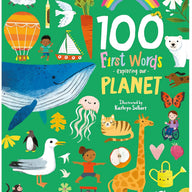 100 First Words Exploring Our Planet (Board Book)