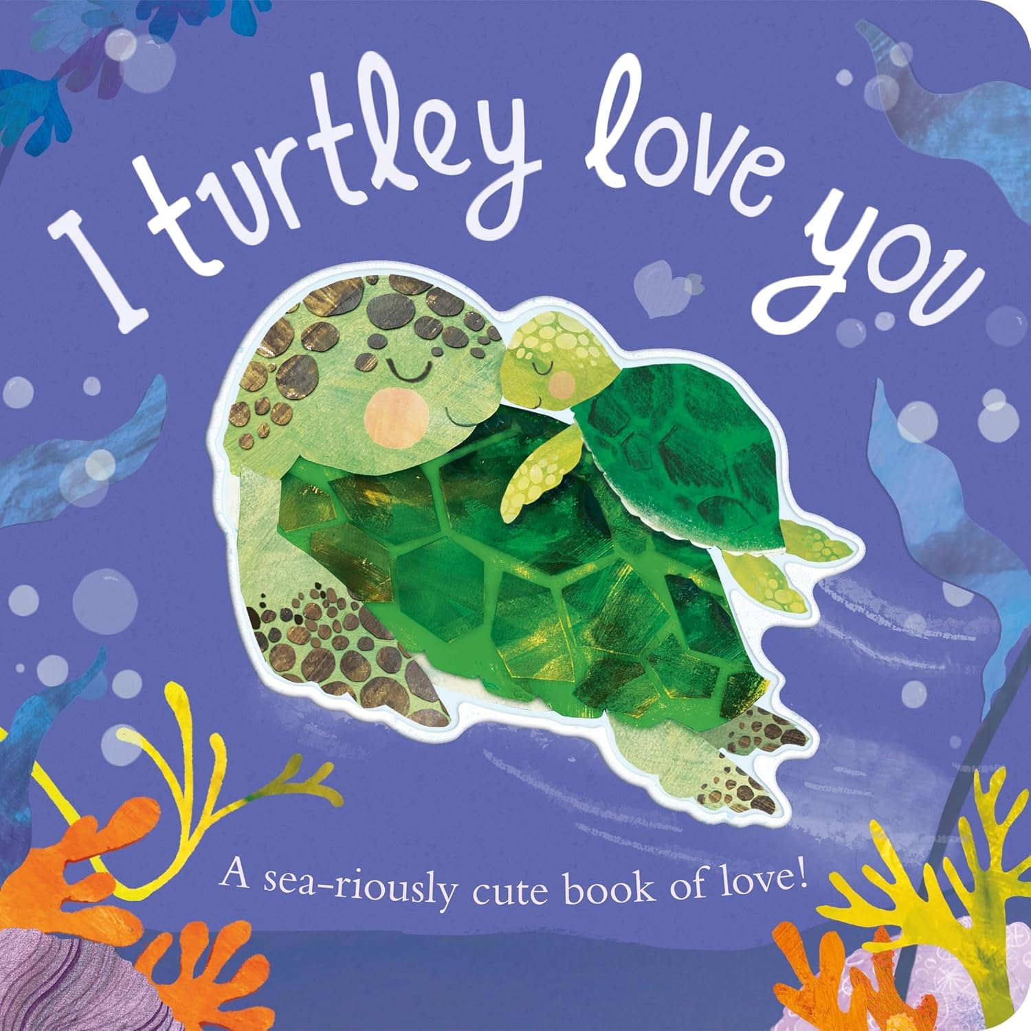 I Turtley Love You (Board Book)
