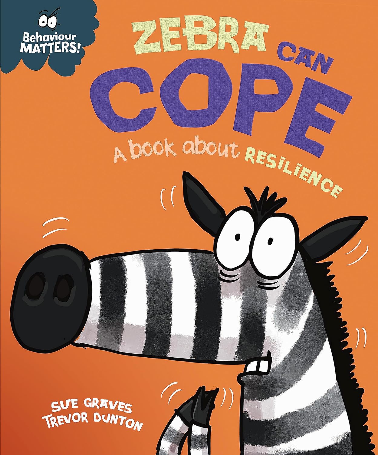 Zebra Can Cope - A book about resilience (Behaviour Matters)