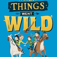 When Things Went Wild