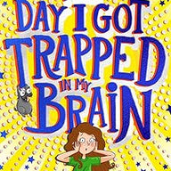 The Day I Got Trapped in my Brain