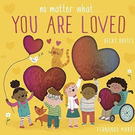 No Matter What . . . You Are Loved (Board Book)