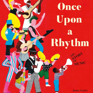 Once Upon a Rhythm: The story of music