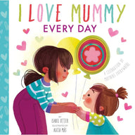 I Love Mummy Every Day (Board Book)
