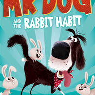 Mr Dog and the Rabbit Habit 