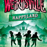 Happyland (Welcome to Weirdsville)