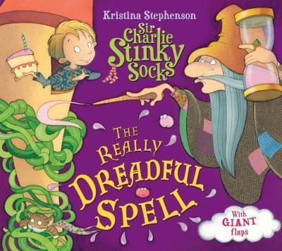 Sir Charlie Stinky Socks: The Really Dreadful Spell