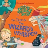 Sir Charlie Stinky Socks: The Tale of the Wizard's Whisper