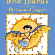 Daedalus and Icarus and Orpheus and Eurydice: 1 (Greek Myths Readers)