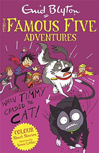 When Timmy Chased the Cat (Famous Five: Short Stories) 