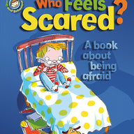 Who Feels Scared? A book about being afraid (Our Emotions and Behaviour) 
