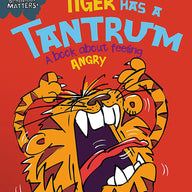 Tiger Has a Tantrum - A book about feeling angry (Behaviour Matters) 