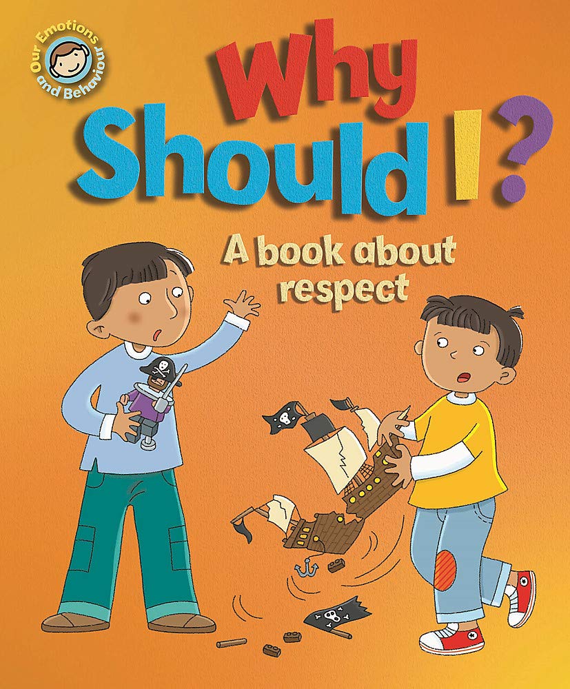 Why Should I?: A book about respect