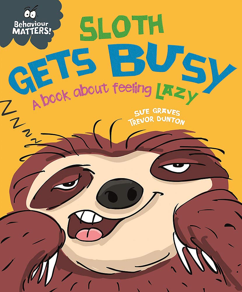 Sloth Gets Busy: A book about feeling lazy  (Our Emotions and Behaviour)