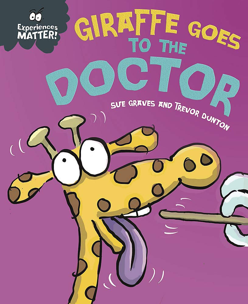 Giraffe Goes to the Doctor (Experience Matters)