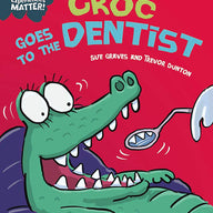 Croc Goes to the Dentist (Experience Matters)