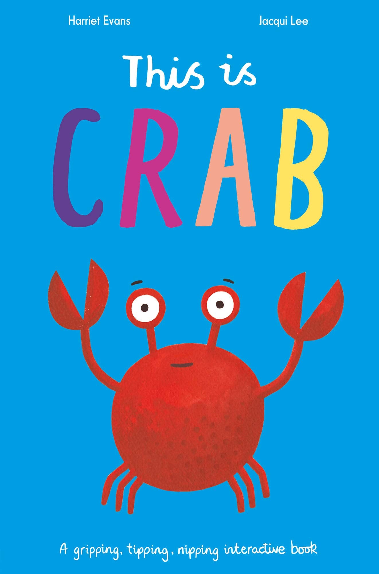 This is Crab: A gripping, tipping, nipping interactive book 