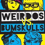 Weirdos vs Bumskulls