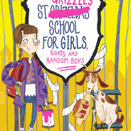 St Grizzle’s School for Girls, Goats and Random Boys (Book 1)